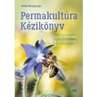   Permakultúrna príručka - spolupráca s prírodou - Ulrike Windsperger