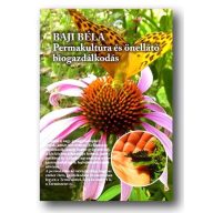   Béla Baji: Kniha o permakultúre a sebestačnom ekologickom poľnohospodárstve I. diel